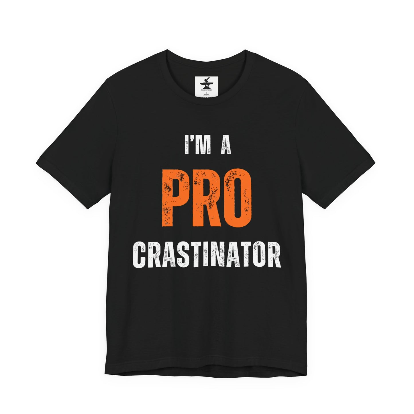 I'm A Procrastinator - Funny Tee - Gag - Front- Unisex Jersey Short Sleeve Tee