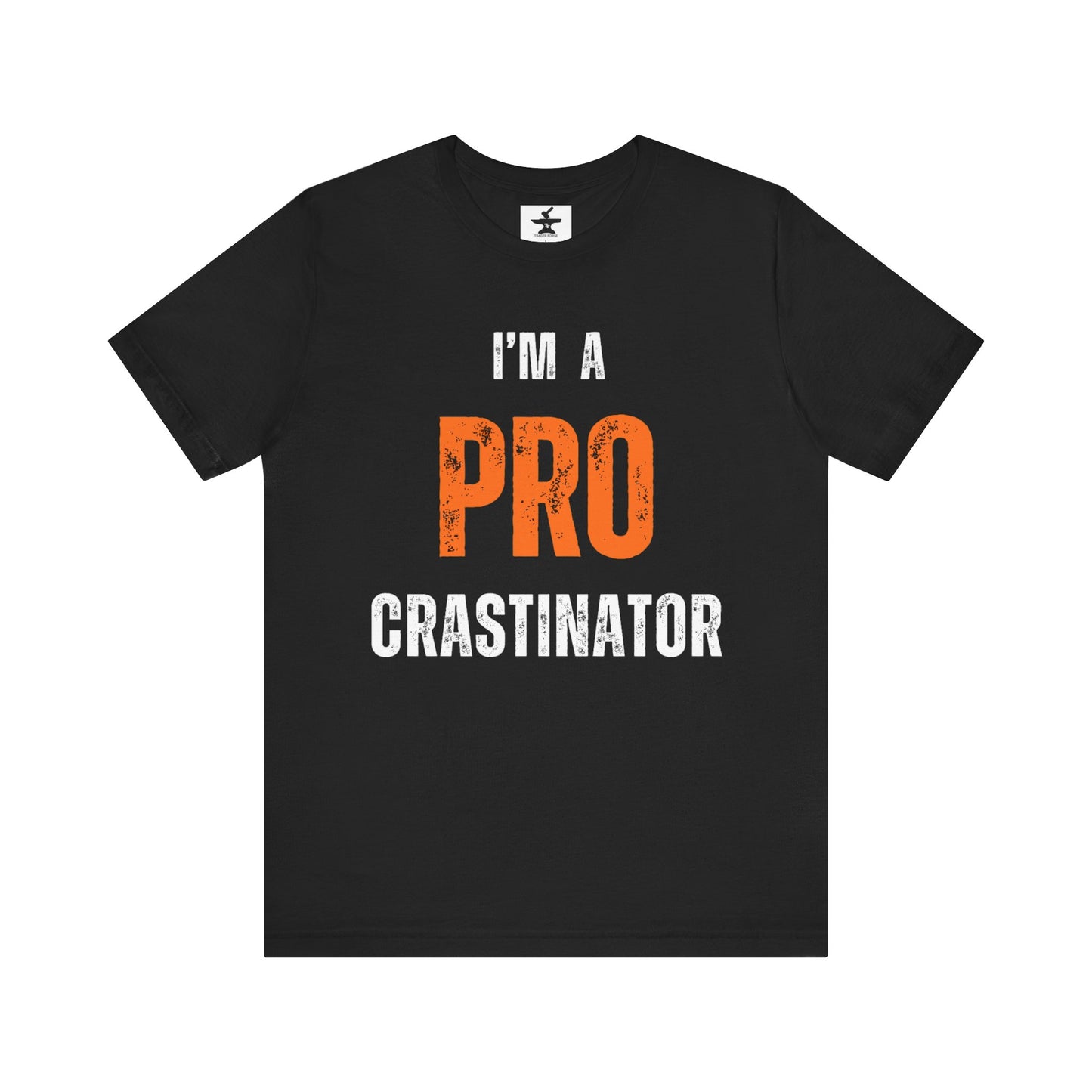 I'm A Procrastinator - Funny Tee - Gag - Front- Unisex Jersey Short Sleeve Tee