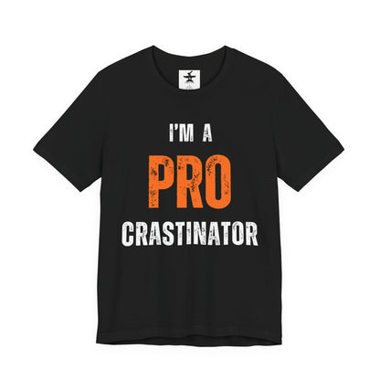 I'm A Procrastinator -  Funny Tee - Gag - Front- Unisex Jersey Short Sleeve Tee